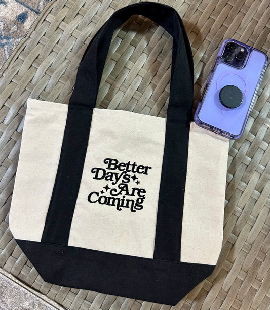 Better Days Are Coming Embroidered Bag