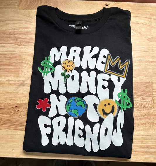 Make Money Not Friends T